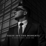 Dlugosh feat. Elle Vee - These Are the Moments (Extended Mix) 