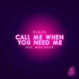 Klaas feat. Miss Sister - Call Me When You Need Me (Extended Mix)