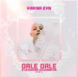 Karina Evn - Dale Dale (Eleonora Kosareva Remix)