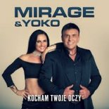 MIRAGE & YOKO - Kocham Twoje oczy 2019