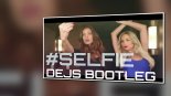  The Chainsmokers - SELFIE (DEJS 2019 Bootleg)