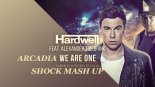 Hardwell Feat. Alexander Tidebrink - We Are One Arcadia (Shock Mashup)