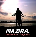 Ma.Bra. - Domenica d'agosto (Extended Mix)