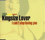 Kingsize Lover - I Can\'t Stop Loving You (Remix)