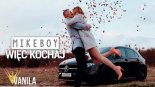 MIKEBOY - Więc Kochaj 2019