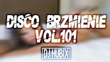 ☀️ ♫ SKŁADANKA DISCO POLO 2019 ✯ NAJLEPSZE HITY DISCO BRZMIENIE vol.101 ✯ DJ Hubix ☀️