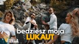 LUKAUT - Będziesz Moja 2019