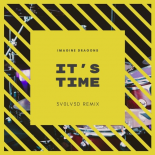 Imagine Dragons - It's Time (3V0LV3D Remix)