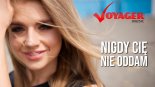 VOYAGER MUSIC - Nigdy Cię Nie Oddam 2019