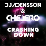 DJ ADENSSON & CHELERO - Crashing Down (Radio Edit)