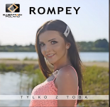 Rompey - Tylko z Tobą