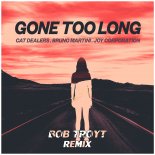 Cat Dealers, Bruno Martini, Joy Corporation - Gone Too Long (Bob Troyt Extended Remix)