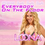 Loona - Everybody On The Floor (Ooh La La La) (Reloaded Short Mix)