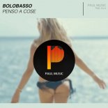 Bolobasso - Penso a Cose (Original Mix)