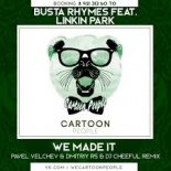 Busta Rhymes feat. Linkin Park - We Made It (Pavel Velchev & Dmitriy Rs & DJ Cheeful Remix)