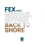 Fex Ft. Michael Shynes - Back To Shore