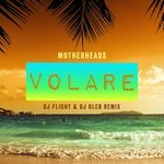 Motherheads - Volare (DJ Flight & DJ Gleb Extended Mix)