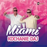 MIAMI - KOCHANIE DAJ 2019