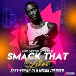 Akon, Ralvero, Nitrex & Ice - Smack That (Best-Friend DJ & Mixon Spencer Boot)
