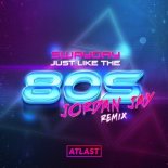 Swayday - Just Like The 80s (Jordan Jay Remix)