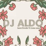 DJ ALDO - SARÀ PERCHÈ TI AMO (2019)