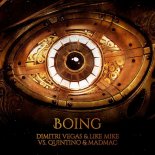 Dimitri Vegas & Like Mike, Quintino, Mad M.a.c. - Boing