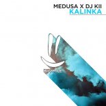 Medusa & DJ Kii - Kalinka (Extended Mix)