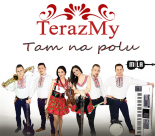 TerazMy - Tam Na Polu