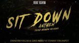 Dimitri Vegas & Like Mike vs Timmy Trumpet - Sit Down Anthem