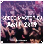 Speed Master DJ - Axel F 2k19 (Extended Mix)