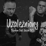 Bajorson Feat. Kaczor BRS - Uzależniony