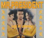 Mr. President - Up 'n Away