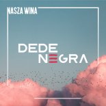 DeDe Negra - Nasza wina