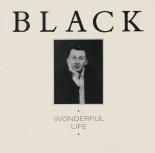 Black - Wonderful Life