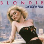 Blondie - The Tide Is High