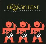 Bronski Beat - Hit That Perfect Beat