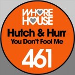 Hutch, Hurr - You Don\'t Fool Me (Original Mix)