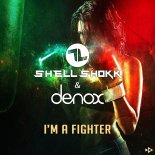 Shell Shokk & Denox - I'm A Fighter (Extended Mix)