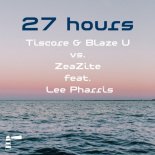 Tiscore, Blaze U, ZeaZite feat. Lee Pharris - 27 Hours