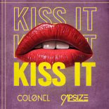 Colonel & Capsize - Kiss It (Original Mix)