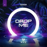 Sandr - Drop Me (Original Mix)