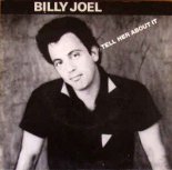 Billy Joel - Tell Her About It