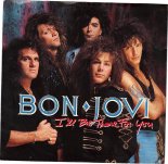 Bon Jovi - Ill Be There for You