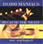 10.000 Maniacs - Because the Night