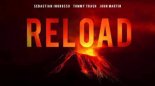 Sebastian Ingrosso & Tommy Trash Ft. John Martin - Reload (TuneSquad Bootleg)