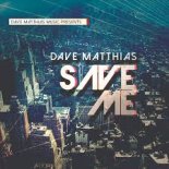 Dave Matthias - Save Me (Club Mix)