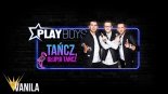 PLAYBOYS - Tańcz, głupia tańcz