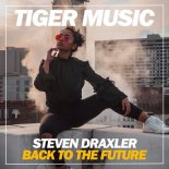 Steven Draxler - Back To The Future (Original Mix)