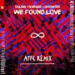 Sultan + Shepard x Showtek - We Found Love (ATFC Remix)