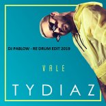 Tydiaz - Vale (Dj Pablow 2019)